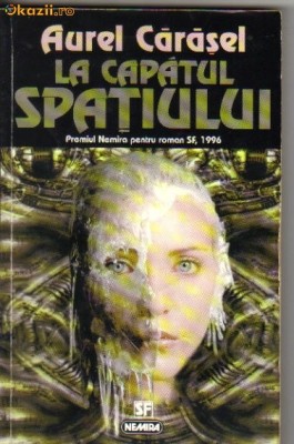 Aurel Carasel - La capatul spatiului ( sf ) foto
