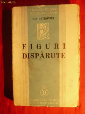 ION PETROVICI - FIGURI DISPARUTE - ed. 1937- I EDITIE foto