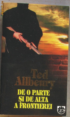 Volum - Carti - RAO ( 774 ) - De o parte si de alta a frontierei - Ted ALLBEURY foto