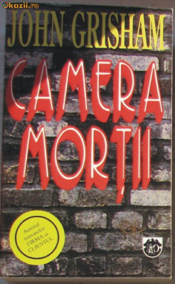 Volum - Carti - RAO ( 755 ) - Camera mortii - John GRISHAM foto