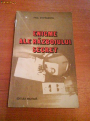 814 Paul Stefanescu Enigme ale razboiului secret foto