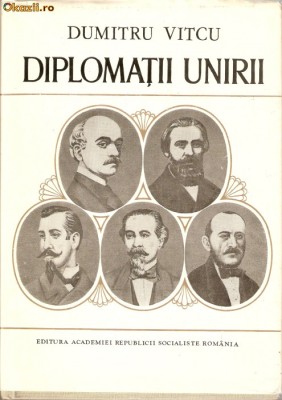 Diplomatii Unirii-Dumitru Vitcu foto