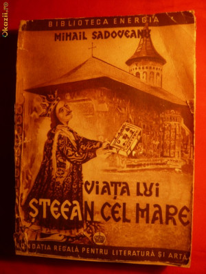 MIHAIL SADOVEANU - Viata lui Stefan cel Mare - 1944 foto