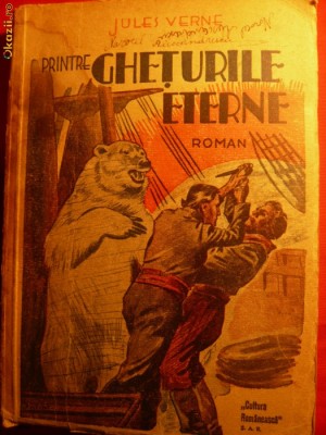 Jules Verne - Printre Gheturile Eterne -Ed. Cultura Rom. 1942 foto