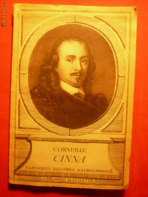 CORNEILLE - &amp;#039;&amp;#039; CINNA &amp;#039;&amp;#039; -Librairie Hachette - cca 1940 foto