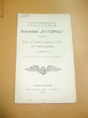 Statut Soc. ,,VIITORUL&amp;amp;quot; pt lucratorii CFR T. Severin 1903 foto