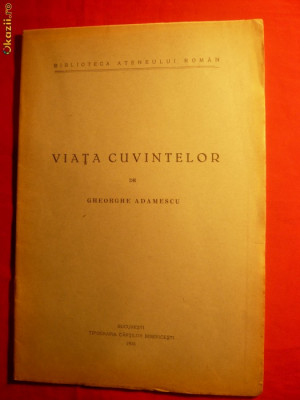Gh. Adamescu - VIATA CUVINTELOR -ed. 1935 foto