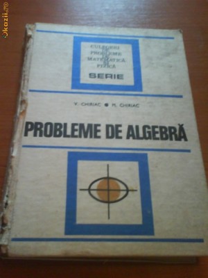 986 V.Chiriac Probleme de ALGEBRA foto
