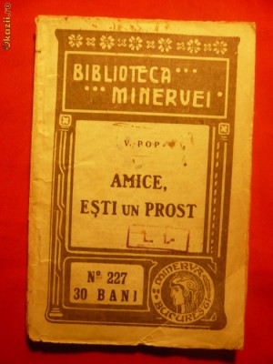 V. POP - &amp;#039;&amp;#039;AMICE, ESTI UN PROST&amp;#039;&amp;#039; - 1916 foto