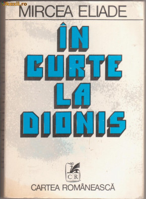 Mircea Eliade / In curte la Dionis foto