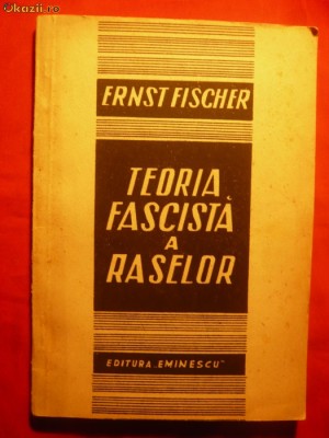 ERNST FISCHER - TEORIA FASCISTA A RASELOR - ed. 1947 foto
