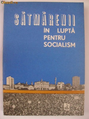 Satmarenii in lupta pentru socialism foto