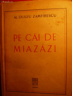 Al.Duiliu ZAMFIRESCU - Pe cai de Miazazi - cca.1940 foto