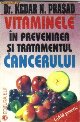 Dr K Prasad - Vitaminele in prevenirea si tratamentul cancerului foto