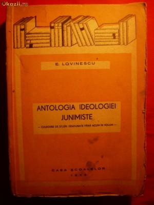 E . Lovinescu -&amp;#039;&amp;#039;ANTOLOGIA IDEOLOGIEI JUNIMISTE&amp;#039;&amp;#039; -1943 foto
