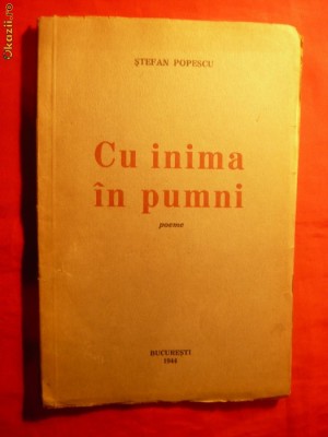 STEFAN POPESCU - CU INIMA IN PUMNI -Prima Ed. 1944 foto