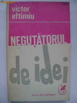 Victor Eftimiu - Negutatorul de idei (vezi detalii pentru livrare in tara) foto