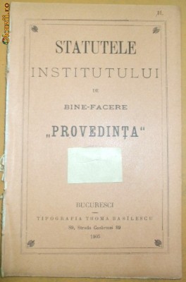Statut Institut binefacere ,,Provedinta&amp;amp;quot; Buc. 1905 foto