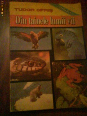 2277 Tudor Opris Din tainelel lumii vii Animale vol.2 foto