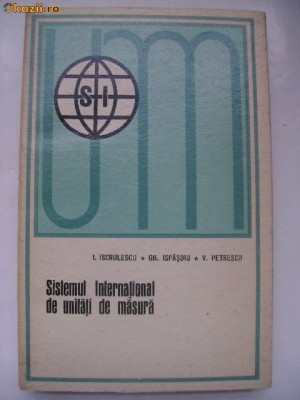 I. Iscrulescu, s.a. - Sistemul international de unitati de masura foto