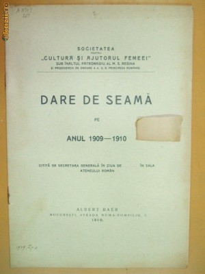 Dare de seama Soc.,, Cultura si ajutorul femeii&amp;amp;quot; Buc. 1910 foto