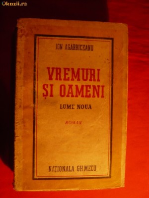 Ion Agarbiceanu - Vremuri si Oameni - Lume Noua -Prima Ed.1943 foto