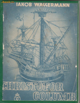 J.Wassermann / Viata lui Christofor Columb (editie 1936) foto