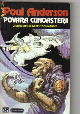 Poul Anderson - Povara cunoasterii ( sf ) foto
