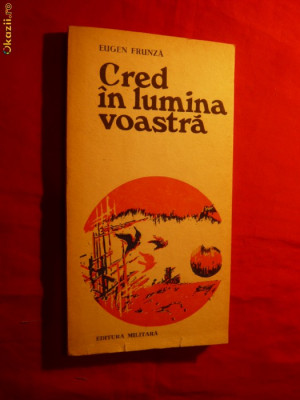 Eugen Frunza -Cred in lumina voastra - Prima Ed.1976,autograf foto