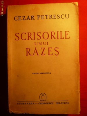 CEZAR PETRESCU -SCRISORILE UNUI RAZES - 1941 339 pag foto