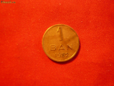 1 Ban 1952 ,bronz ,cal.F. Buna foto