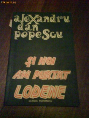 2508 Si noi am purtat Lodene Al.Dan Popescu foto