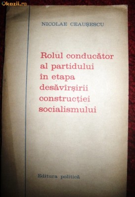 N Ceausescu, Rolul conducator al partidului... 1967 foto