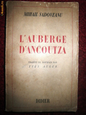 M Sadoveanu, L&amp;#039;Auberge d&amp;#039;Ancoutza, 1943, in franceza foto