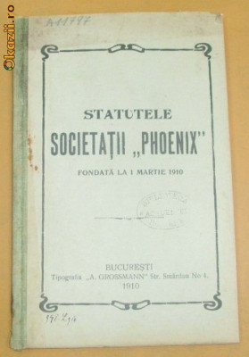 Statut-SOCIETATII &amp;amp;quot; PHOENIX &amp;amp;quot;-Bucuresti- 1910 foto