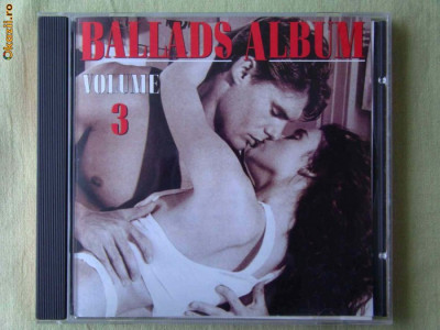 BALLADS ALBUM 3 - Selectii - C D ca NOU foto