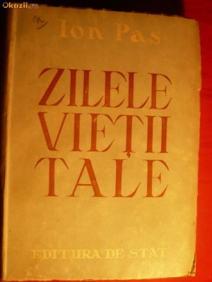 ION PAS - ZILELE VIETII TALE - Vol.1-Prima Editie 1949 foto