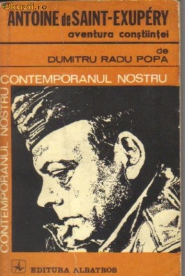 D R Popa - Antoine de Saint-Exupery - aventura constiintei foto