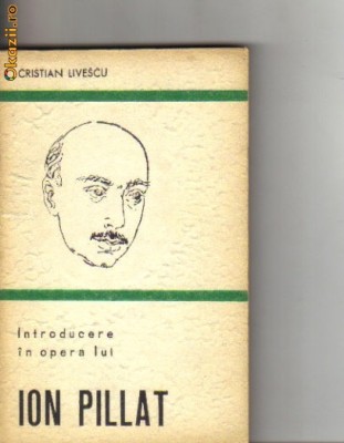 Cristian Livescu - Introducere in opera lui Ion Pillat foto