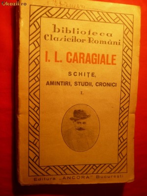 I.L.CARAGIALE -Schite ,Amintiri ,Studii .. -Ed.Ancora 1930 cu tichet Premiu LMD foto