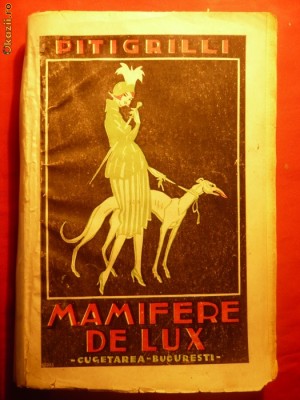 PITIGRILLI -Mamifere de Lux - Ed.Cugetarea cca.1938 foto