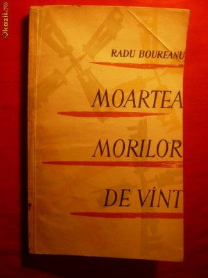 Radu Boureanu - Moartea Morilor de Vant -Prima Ed. 1961 foto
