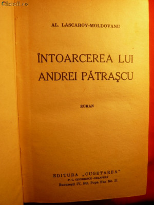 Intoarcerea lui A.Patrascu -Al.Lascarov-Moldovanu -Prima Ed.1936 foto