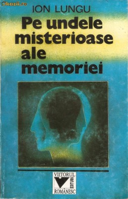 Ion Lungu-Pe undele misterioase ale memoriei foto