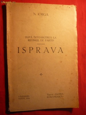 NICOLAE IORGA - ISPRAVA -Prima Ed. 1932 foto