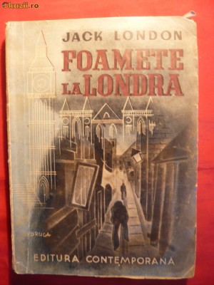JACK LONDON - FOAMETE LA LONDRA - ed.1942 foto