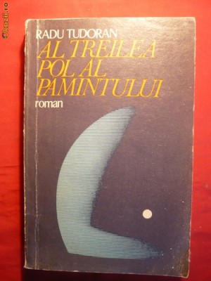 RADU TUDORAN - Al treilea Pol al Pamantului -Prima ed. 1971 foto