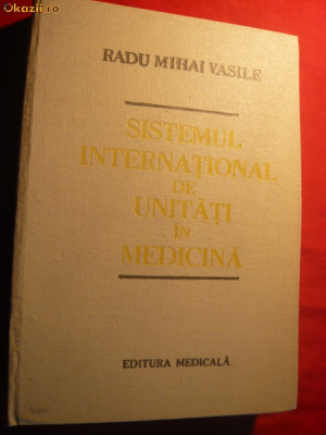 R.M.Vasile -Sistemul International de Unitati in Medicina1986 foto