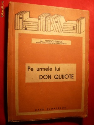 Al.Popescu-Telega - Pe Urmele lui Don Quijote - Prima ed.1942 foto