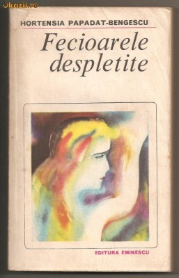 (C211) &amp;quot;FECIOARELE DESPLETITE&amp;quot; DE H. P. BENGESCU foto